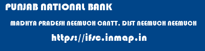 PUNJAB NATIONAL BANK  MADHYA PRADESH NEEMUCH CANTT, DIST NEEMUCH NEEMUCH   ifsc code